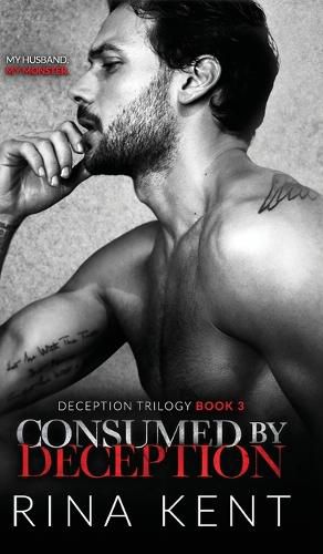 Consumed by Deception: A Dark Marriage Mafia Romance