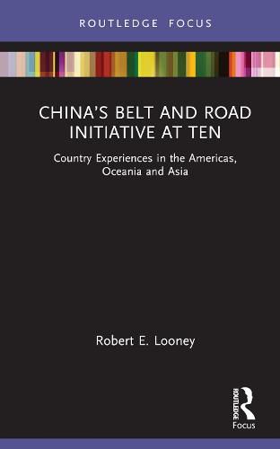 China's Belt and Road Initiative at Ten: Country Experiences in the Americas, Oceania and Asia