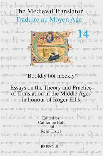 Cover image for Booldly Bot Meekly: Essays on the Theory and Practice of Translation in the Middle Ages in Honour of Roger Ellis