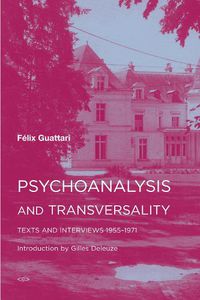 Cover image for Psychoanalysis and Transversality: Texts and Interviews 1955-1971