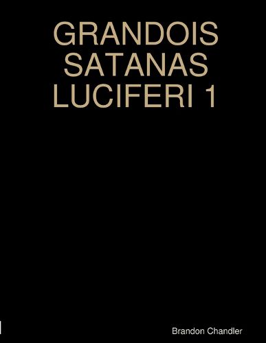 Cover image for Grandois Satanas Luciferi 1