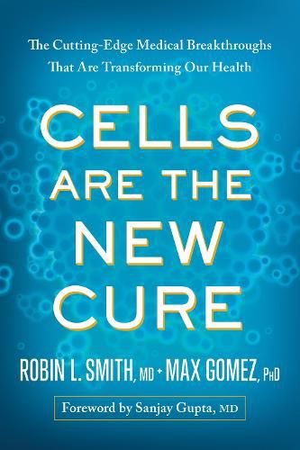 Cover image for Cells Are the New Cure