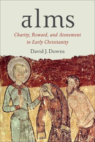 Cover image for Alms: Charity, Reward, and Atonement in Early Christianity