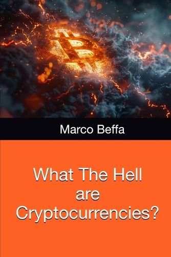 Cover image for What The Hell are Cryptocurrencies?
