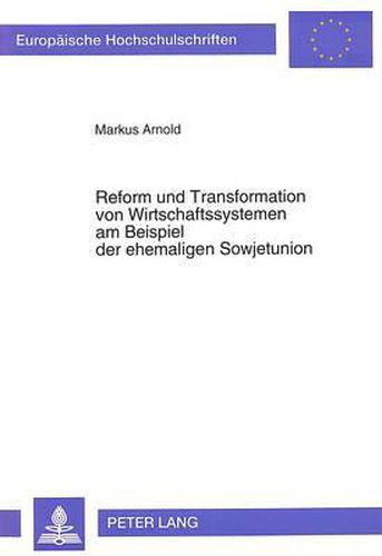 Cover image for Reform Und Transformation Von Wirtschaftssystemen Am Beispiel Der Ehemaligen Sowjetunion