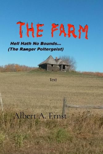Cover image for THE FARM... Hell Hath No Bounds (The Ranger Poltergeist)
