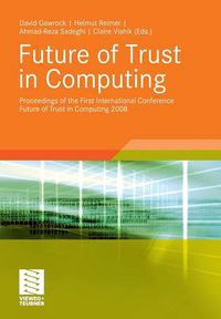 Cover image for Future of Trust in Computing: Proceedings of the First International Conference Future of Trust in Computing 2008