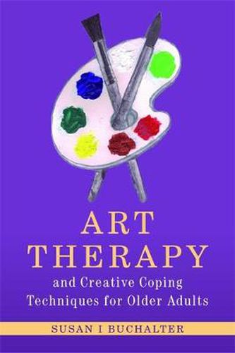 Cover image for Art Therapy and Creative Coping Techniques for Older Adults