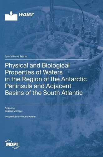 Cover image for Physical and Biological Properties of Waters in the Region of the Antarctic Peninsula and Adjacent Basins of the South Atlantic