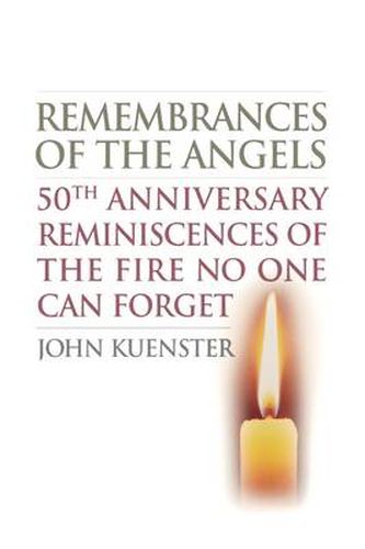 Cover image for Remembrances of the Angels: 50th Anniversary Reminiscences of the Fire No One Can Forget