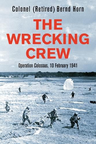 Cover image for The Wrecking Crew: Operation Colossus, 10 February 1941