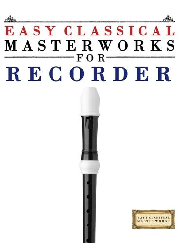 Cover image for Easy Classical Masterworks for Recorder