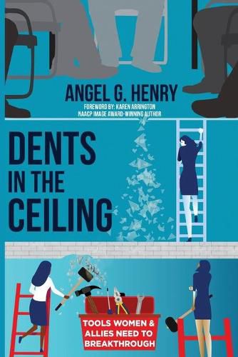 Dents in the Ceiling: Tools Women & Allies Need to Breakthrough