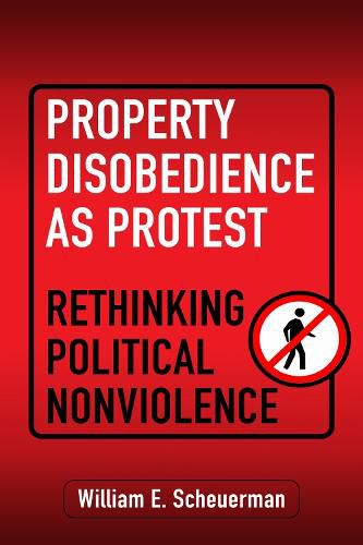 Cover image for Property Disobedience As Protest