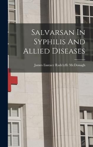 Cover image for Salvarsan In Syphilis And Allied Diseases