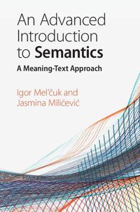 Cover image for An Advanced Introduction to Semantics: A Meaning-Text Approach