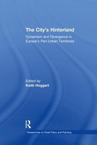 Cover image for The City's Hinterland: Dynamism and Divergence in Europe's Peri-Urban Territories