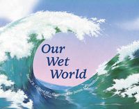 Cover image for Our Wet World