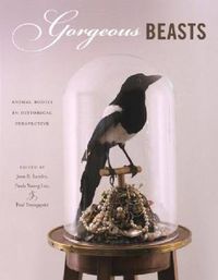 Cover image for Gorgeous Beasts: Animal Bodies in Historical Perspective