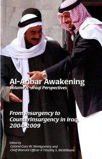 Cover image for Al Anbar Awakenening, Volume 1, American Perspectives: U.S. Marines and Counterinsurgency in Iraq, 2004-2009; Volume 2, Iraqi Perspectives: From Insurgency to Counterinsurgency in Iraq, 2004-2009