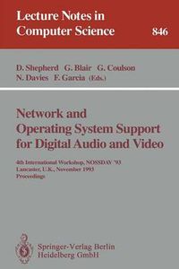 Cover image for Network and Operating System Support for Digital Audio and Video: 4th International Workshop NOSSDAV '93, Lancaster, UK, November 3-5, 1993. Proceedings