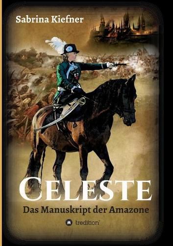 Cover image for Celeste: Das Manuskript der Amazone