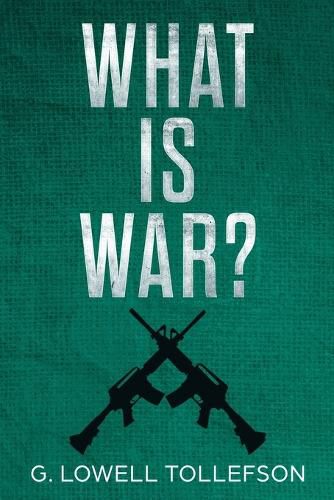 Cover image for What Is War?: Philosophical Reflections About the Nature, Causes, and Persistence of Wars