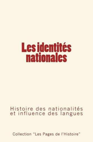 Les identites nationales: Histoire des nationalites et influence des langues