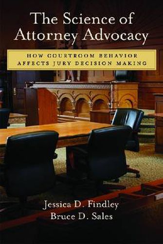 Cover image for The Science of Attorney Advocacy: How Courtroom Behavior Affects Jury Decision Making