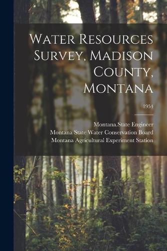 Cover image for Water Resources Survey, Madison County, Montana; 1954