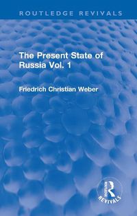 Cover image for The Present State of Russia Vol. 1