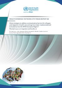 Cover image for What strategies to address communication barriers for refugees and migrants in health care settings have been implemented and evaluated across the WHO European Region?