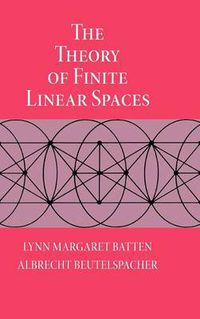 Cover image for The Theory of Finite Linear Spaces: Combinatorics of Points and Lines