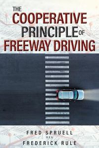 Cover image for The Cooperative Principle of Freeway Driving