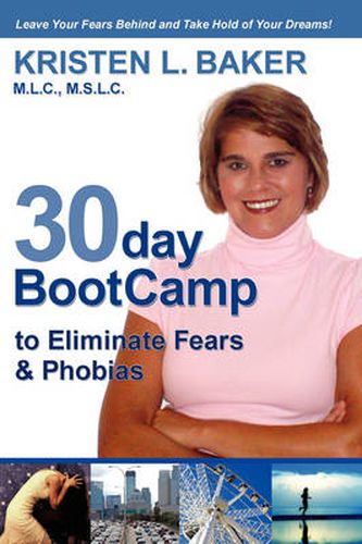 Cover image for 30day BootCamp to Eliminate Fears & Phobias: Change Your Thought Process, Gain Self-Confidence and Believe in Yourself