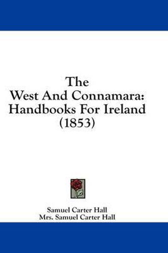 Cover image for The West and Connamara: Handbooks for Ireland (1853)