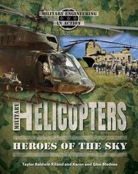 Cover image for Military Helicopters: Heroes of the Sky