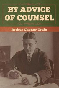 Cover image for By Advice of Counsel