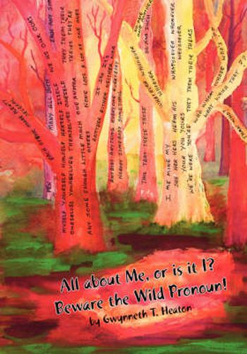 Cover image for All About Me, or is it I?: Beware the Wild Pronoun!
