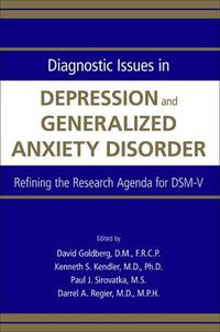 Cover image for Diagnostic Issues in Depression and Generalized Anxiety Disorder: Refining the Research Agenda for DSM-V