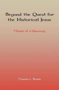 Cover image for Beyond the Quest for the Historical Jesus: Memoir of a Discovery