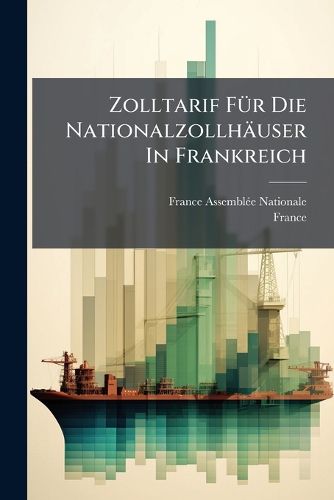 Cover image for Zolltarif Fuer Die Nationalzollhaeuser In Frankreich