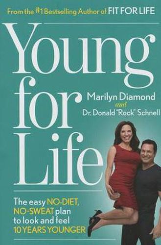 Cover image for Young For Life: The Easy No-Diet, No-Sweat Plan to Look and Feel 10 Years Younger