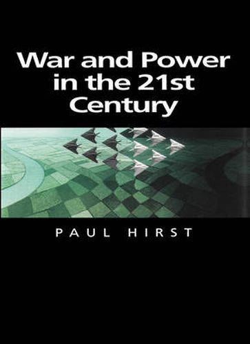 Cover image for War and Power in the Twenty-first Century: The State, Military Conflict and the International System