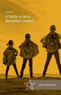 Cover image for Lead: 6 Skills To Be A RockStar Leader