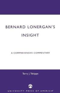 Cover image for Bernard Lonergan's Insight: A Comprehensive Commentary