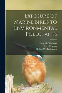 Cover image for Exposure of Marine Birds to Environmental Pollutants