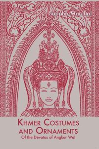 Cover image for Khmer Costumes and Ornaments: After the Devata of Angkor Wat