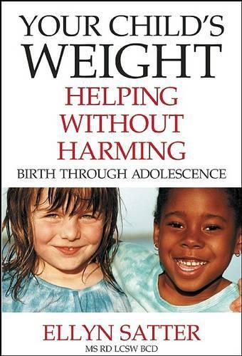 Cover image for Your Child's Weight: Helping Without Harming