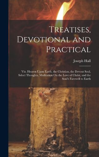 Cover image for Treatises, Devotional and Practical